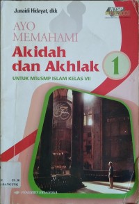 Image of Ayo Memahami Akidah dan Akhlak Untuk MTs/SMP Islam Kelas VII