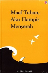 Image of Maaf Tuhan Aku Hampir menyerah